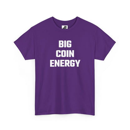 Big Coin Energy Crypto Themed T-Shirt