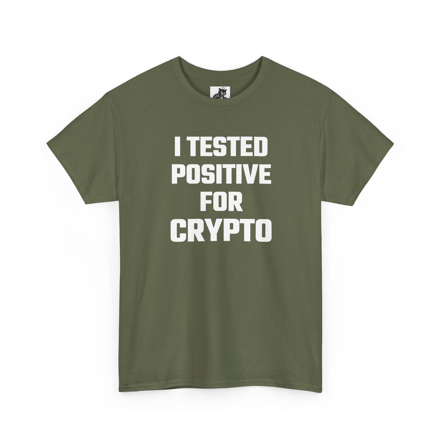 I Tested Positive For Crypto T-Shirt