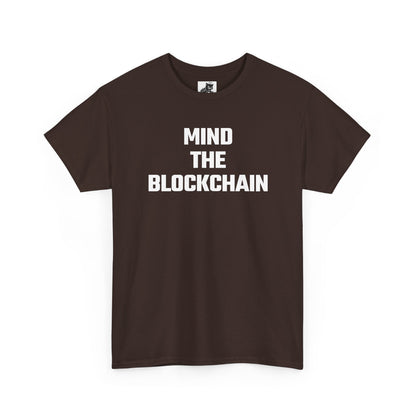 Mind The Blockchain - Crypto Themed T-Shirt
