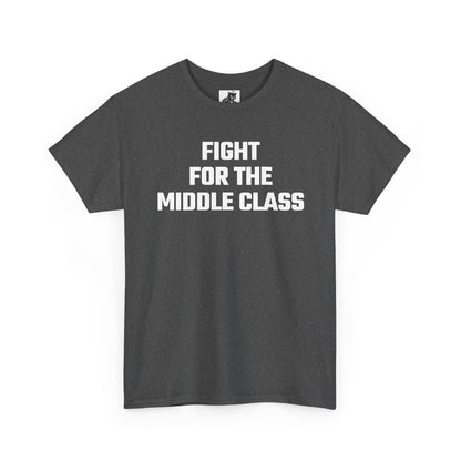 Fight For The Middle Class Graphic Tee - Unisex Cotton T-Shirt