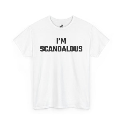 I'm Scandalous Graphic Tee - Unisex Cotton T-Shirt