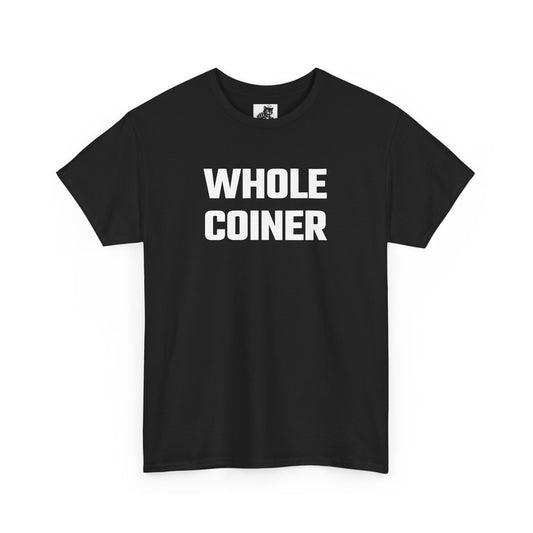 Whole Coiner Graphic Tee - Unisex Cotton T-Shirt