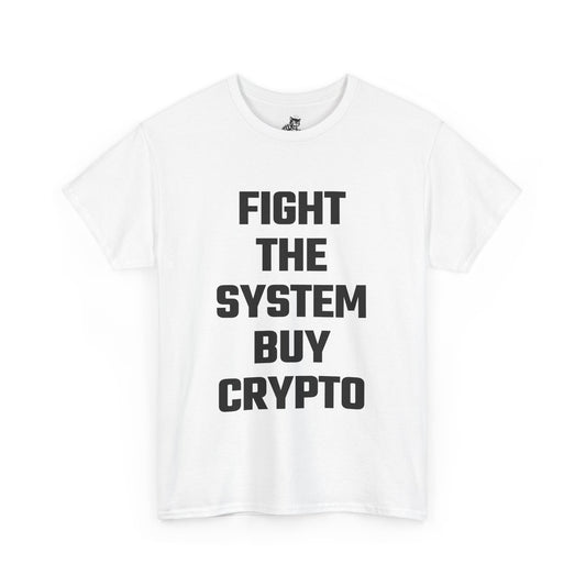 Fight The System Buy Crypto Graphic Tee - Unisex Cotton T-Shirt