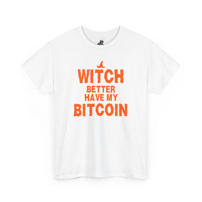 Witch Better Have My Bitcoin Graphic Tee - Crypto Halloween T-Shirt
