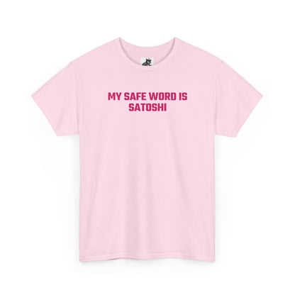 My Safe Word Is Satoshi (Version 2) Crypto Themed T-Shirt