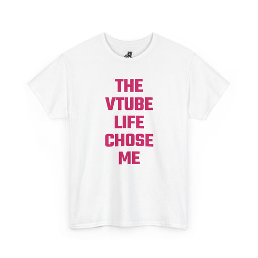 The VTube Life Chose Me (Version 2) Graphic Tee - Unisex Cotton T-Shirt