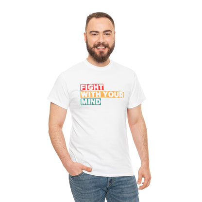Fight With Your Mind Graphic Tee - Unisex Cotton T-Shirt