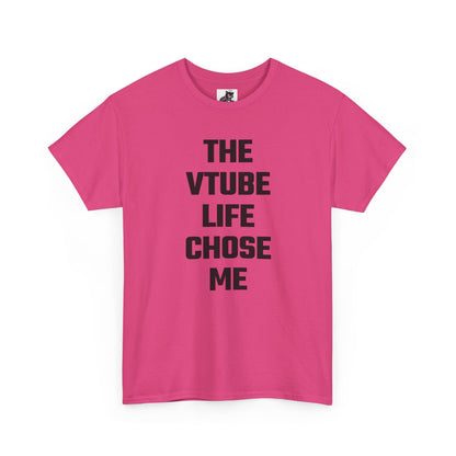 The VTube Life Chose Me (Version 2) Graphic Tee - Unisex Cotton T-Shirt
