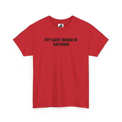 My Safe Word Is Satoshi (Version 2) Crypto Themed T-Shirt