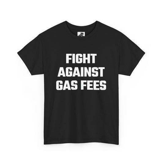 Fight Against Gas Fees Graphic Tee - Unisex Cotton T-Shirt