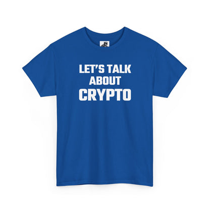 Let's Talk About Crypto T-Shirt