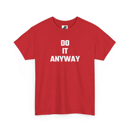 Do It Anyway Graphic T-Shirt