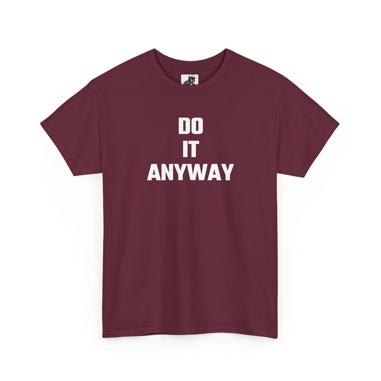 Do It Anyway Graphic T-Shirt