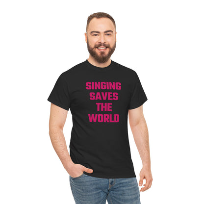 Singing Saves The World (Version 2) Graphic Tee - Unisex Cotton T-Shirt