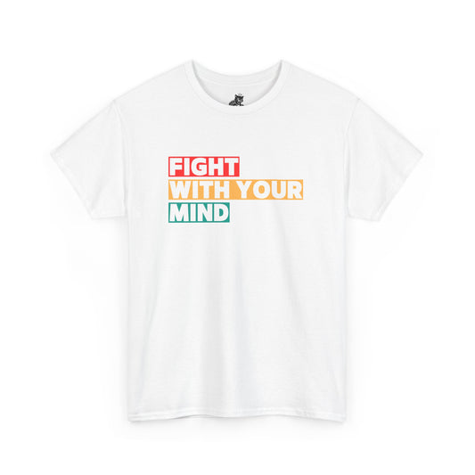 Fight With Your Mind Graphic Tee - Unisex Cotton T-Shirt