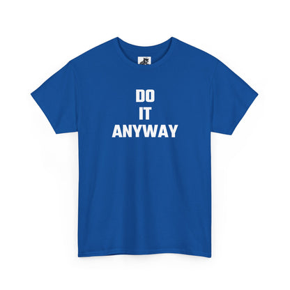 Do It Anyway Graphic T-Shirt