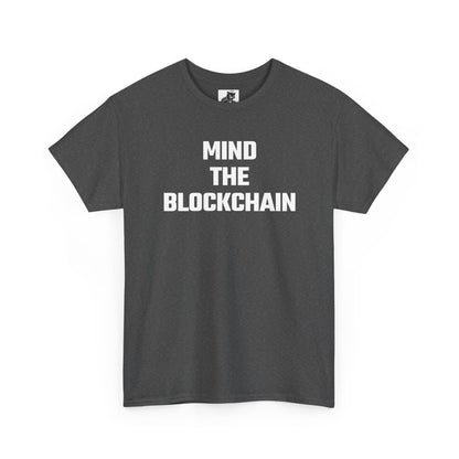 Mind The Blockchain - Crypto Themed T-Shirt