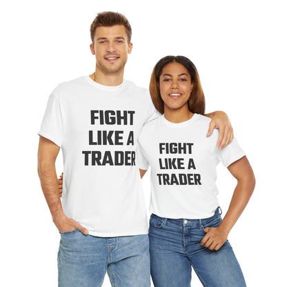 Fight Like A Trader Graphic Tee - Unisex Cotton T-Shirt