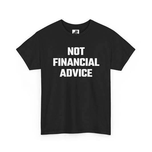 Not Financial Advice Graphic Tee - Unisex Cotton T-Shirt