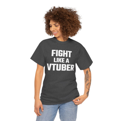 Fight Like A VTuber Graphic Tee - Unisex Cotton T-Shirt