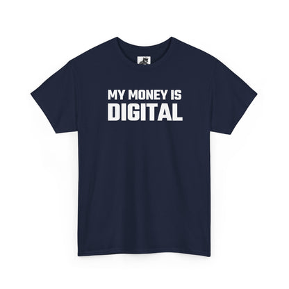 My Money Is Digital - Crypto Themed T-Shirt