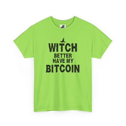 Witch Better Have My Bitcoin (Version 2) Graphic Tee - Crypto Halloween T-Shirt