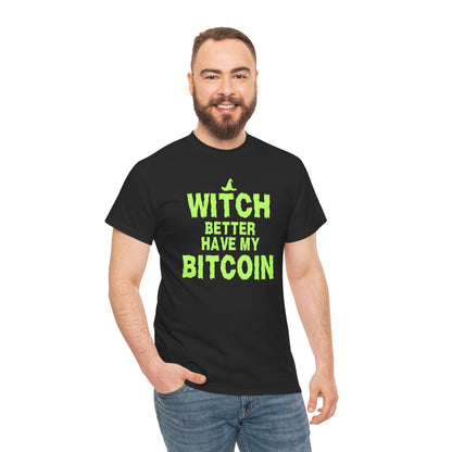 Witch Better Have My Bitcoin (Version 2) Graphic Tee - Crypto Halloween T-Shirt
