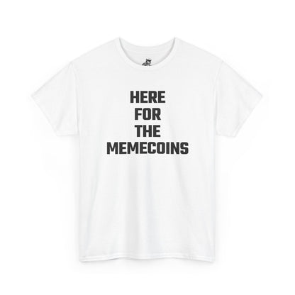 Here For The Memecoins Crypto Themed T-Shirt