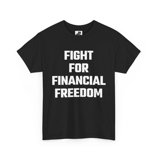Fight for Financial Freedom Graphic Tee - Unisex Cotton T-Shirt