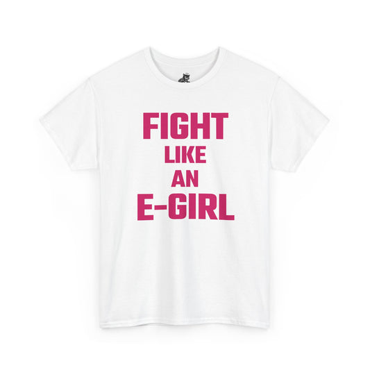 Fight Like An E-Girl (Version 2) Graphic Tee - Unisex Cotton T-Shirt