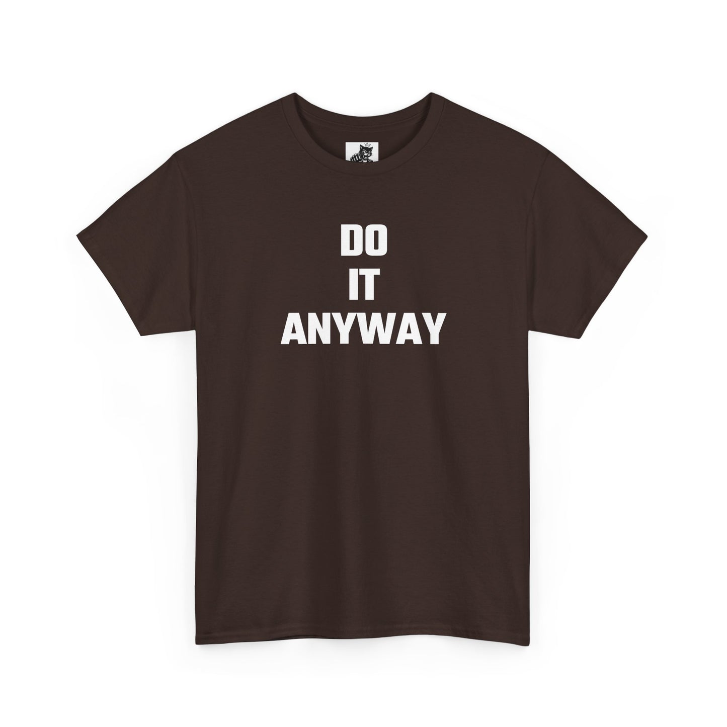 Do It Anyway Graphic T-Shirt