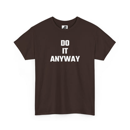 Do It Anyway Graphic T-Shirt