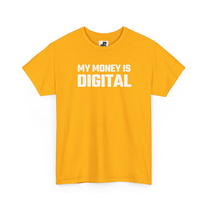 My Money Is Digital - Crypto Themed T-Shirt
