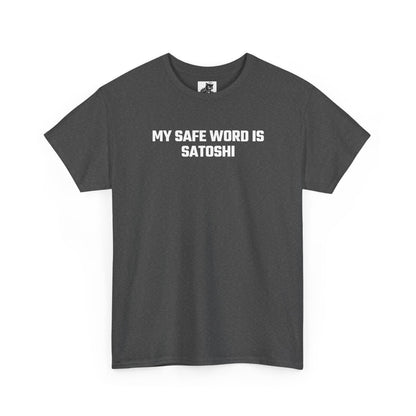 My Safe Word Is Satoshi Crypto Themed T-Shirt