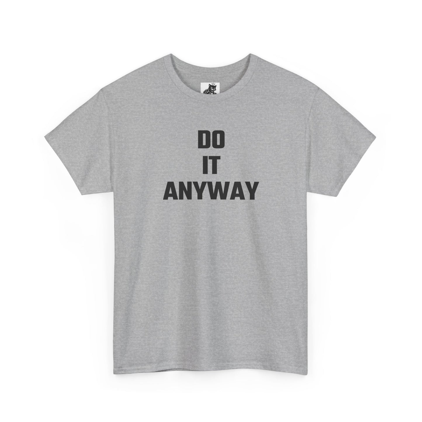 Do It Anyway Graphic T-Shirt