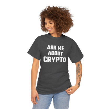 Ask Me About Crypto Graphic Tee - Unisex Cotton T-Shirt