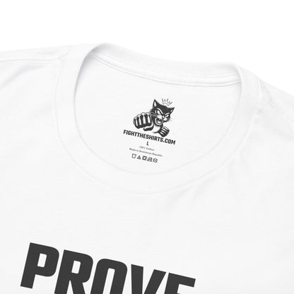 Prove Them Wrong Graphic Tee - Unisex Cotton T-Shirt