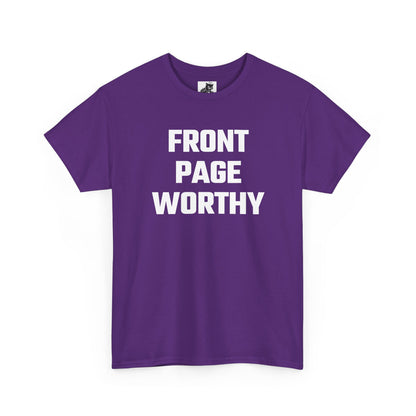 Front Page Worthy Graphic T-Shirt
