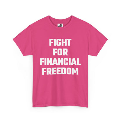 Fight for Financial Freedom Graphic Tee - Unisex Cotton T-Shirt