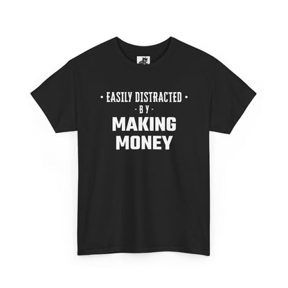 Easily Distracted By Making Money Graphic Tee - Unisex Cotton T-Shirt