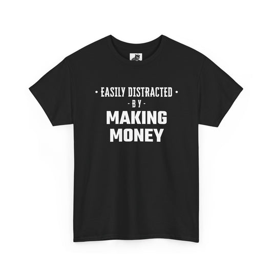 Easily Distracted By Making Money Graphic Tee - Unisex Cotton T-Shirt