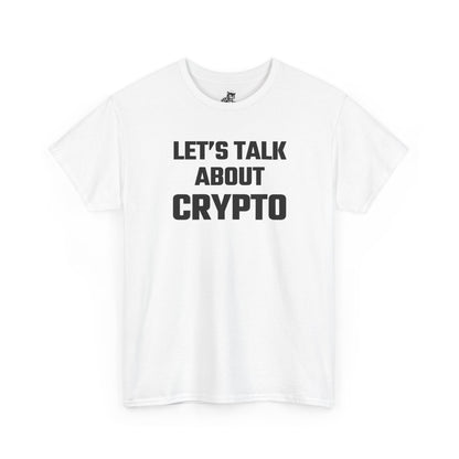 Let's Talk About Crypto T-Shirt