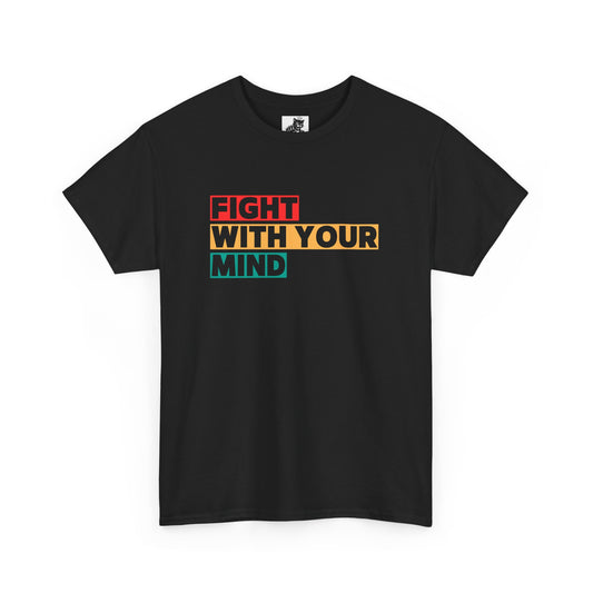 Fight With Your Mind Graphic Tee - Unisex Cotton T-Shirt
