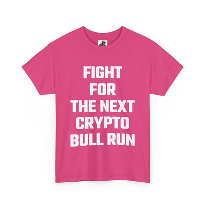 Fight For The Next Crypto Bull Run Graphic Tee - Unisex Cotton T-Shirt