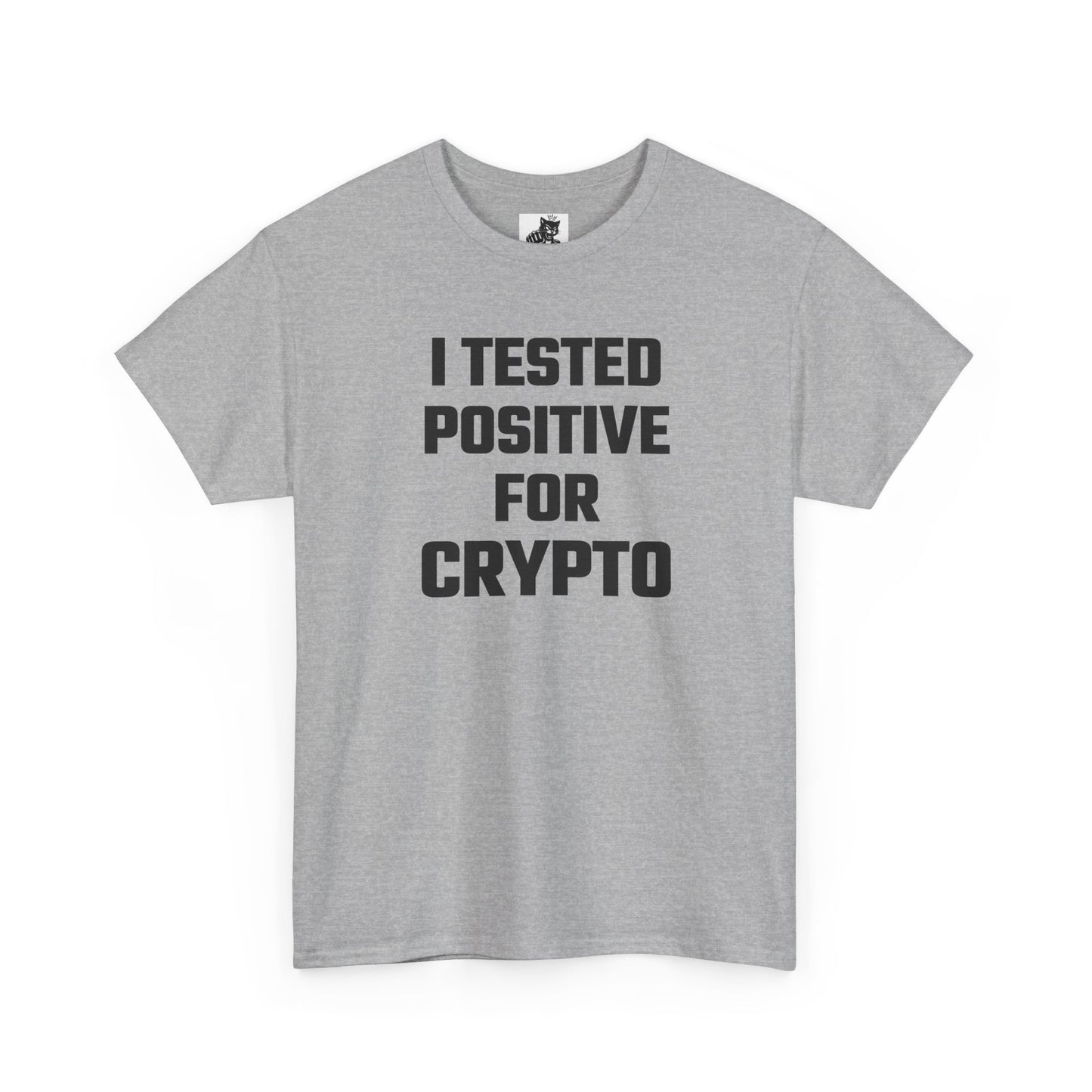 I Tested Positive For Crypto T-Shirt