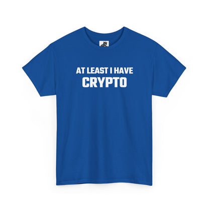 At Least I Have Crypto Graphic T-Shirt