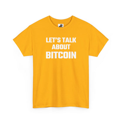 Let's Talk About Bitcoin - Crypto Themed T-Shirt