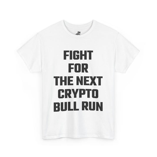 Fight For The Next Crypto Bull Run Graphic Tee - Unisex Cotton T-Shirt