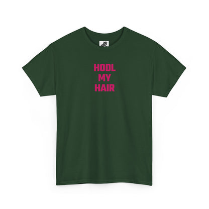 HODL My Hair (Version 2) T-Shirt