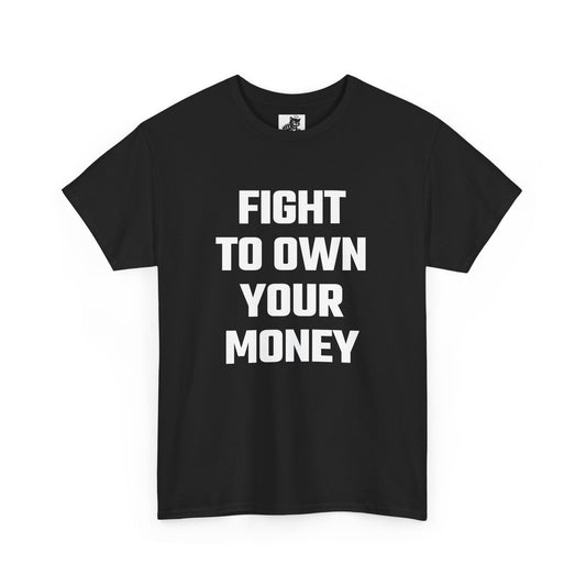 Fight To Own Your Money Graphic Tee - Unisex Cotton T-Shirt